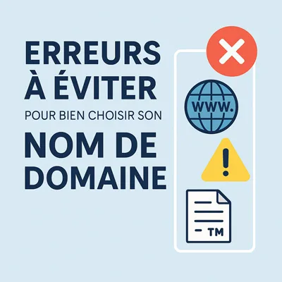 erreurs à éviter pour bien choisir son nom de domaine
